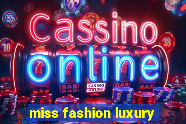 miss fashion luxury